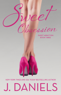 {Cover Reveal} Sweet Obsession (Sweet Addiction #3) by J. Daniels