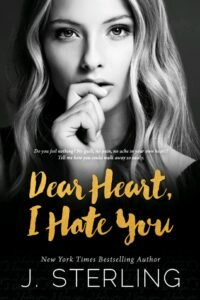 9thMAY16- Dear Heart, I Hate You by J. Sterling