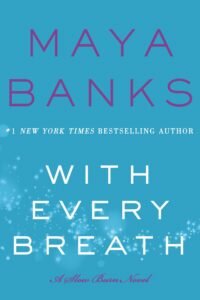 23rdAUG16- With Every Breath by Maya Banks