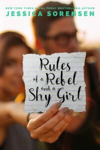 30thAUG16- Rules of a Rebel and a Shy Girl by Jessica Sorensen