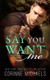{REVIEW BLITZ} Say You Want Me by Corinne Michaels