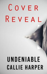 {Cover Reveal} Undeniable by Callie Harper