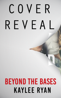 {Cover Reveal} Beyond the Bases by Kaylee Ryan