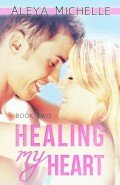 {REVIEW} Healing my Heart (My Heart #2) by Aleya Michelle