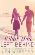{DOUBLE COVER REVEAL} What We’ll Leave Behind and What You Left Behind by Len Webster