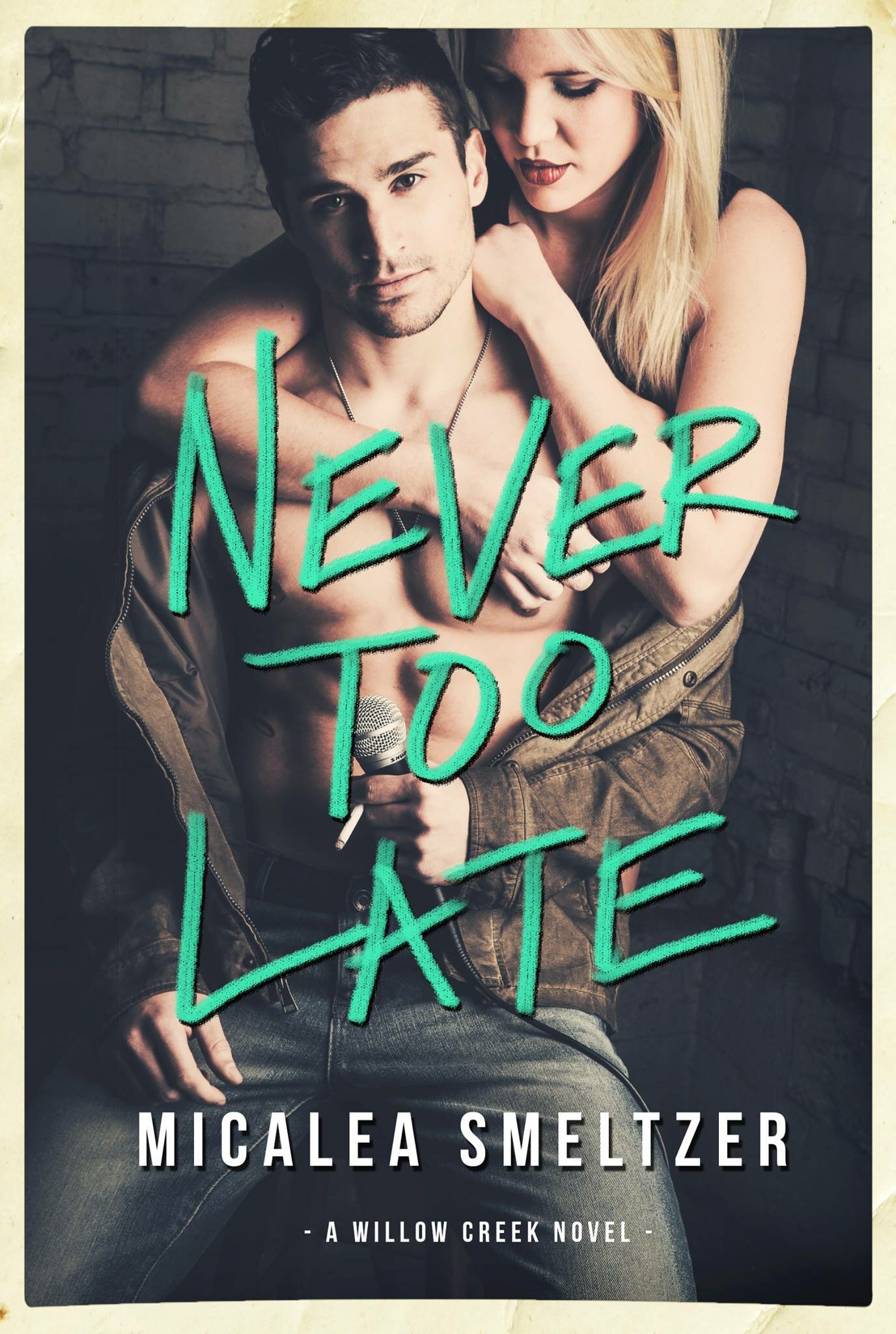 {Release Day Review} Never Too Late (Willow Creek #2) by Micalea Smeltzer