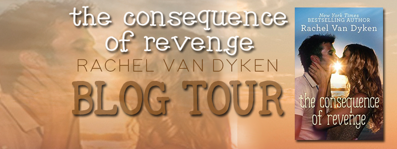 {Blog Tour} The Consequence of Revenge (Consequence #2) by Rachel Van Dyken