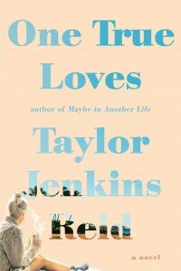 7thJUNE16- One True Loves by Taylor Kenkins Reid