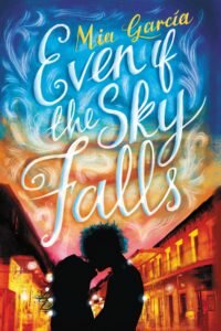 10thMAY16- Even if the Sky Falls by Mia Garcia