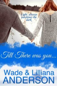30thJUNE16- Till There Was You by Wade & Lilliana Anderson