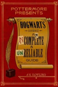 6thsep16-hogwarts-an-incomplete-and-unreliable-guide-by-jk-rowling