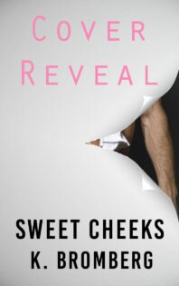 {Cover Reveal} Sweet Cheeks by K. Bromberg