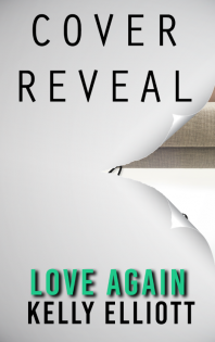 {Cover Reveal} Love Again by Kelly Elliott